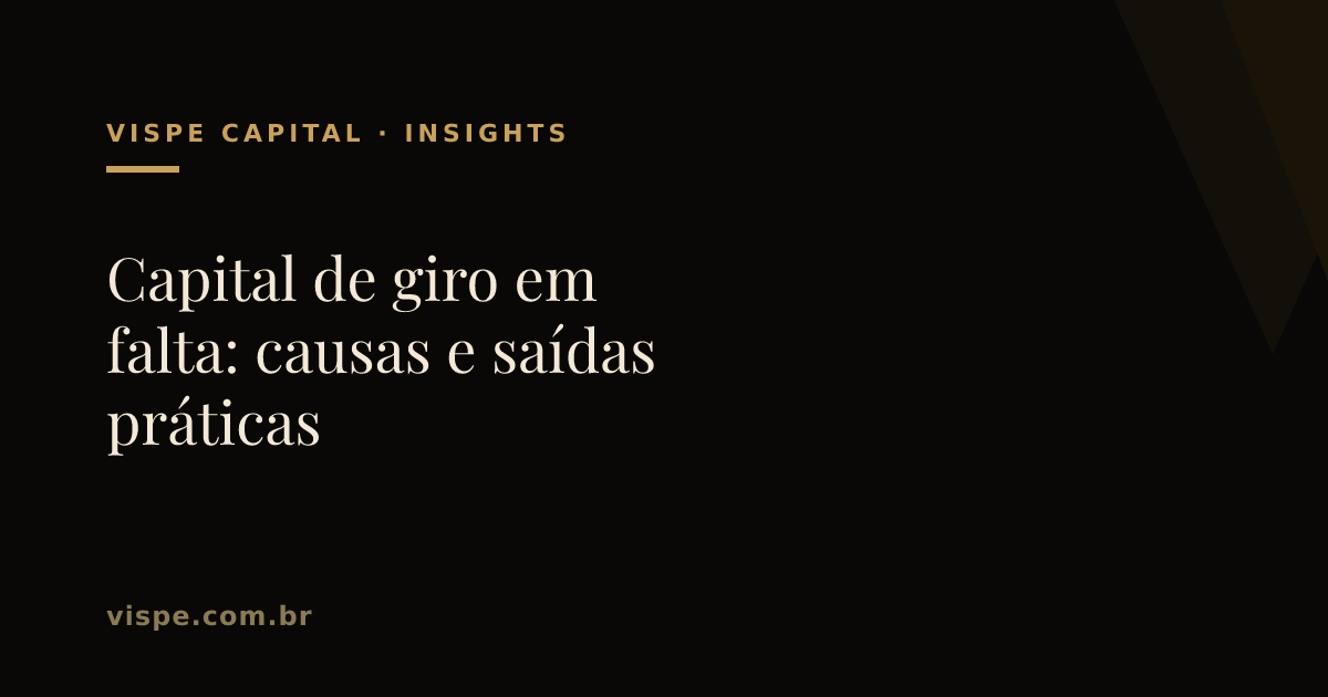 Capital de giro em falta: causas e saídas práticas