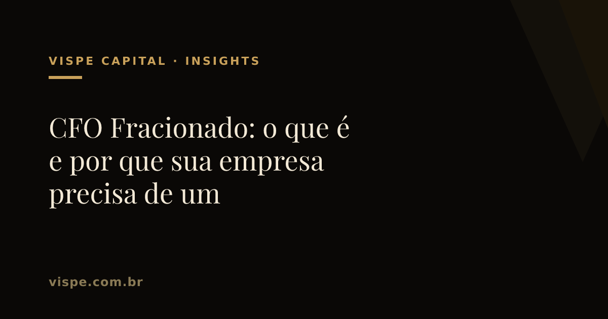 CFO Fracionado: o que é e por que sua empresa precisa de um
