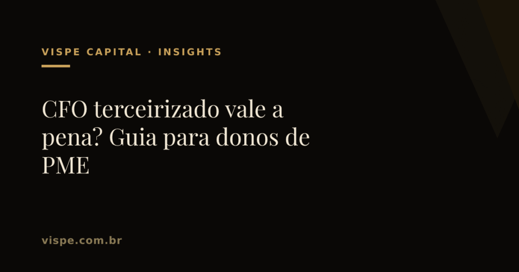 CFO terceirizado vale a pena? Guia para donos de PME