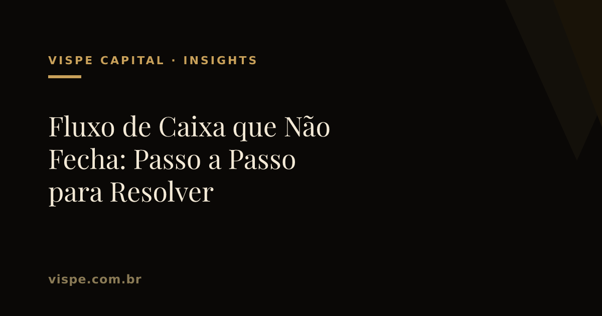 Fluxo de Caixa que Não Fecha: Passo a Passo para Resolver
