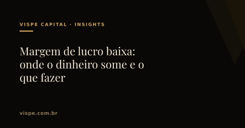 Margem de lucro baixa: onde o dinheiro some e o que fazer
