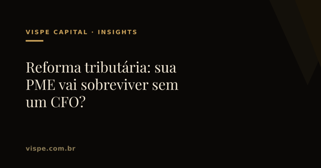 Reforma tributária: sua PME vai sobreviver sem um CFO?